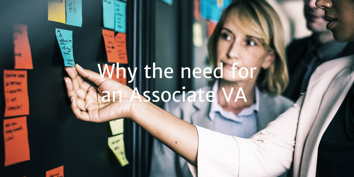 Why the need for an Associate VA