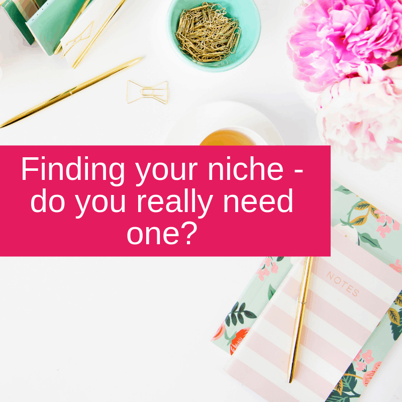 Finding your niche - do you really need one?