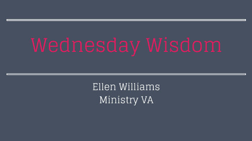 Ellen Williams – Wednesday Wisdom