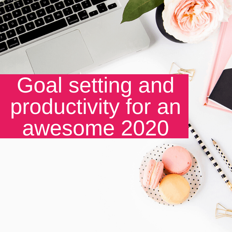 Goal setting and productivity for an awesome 2020