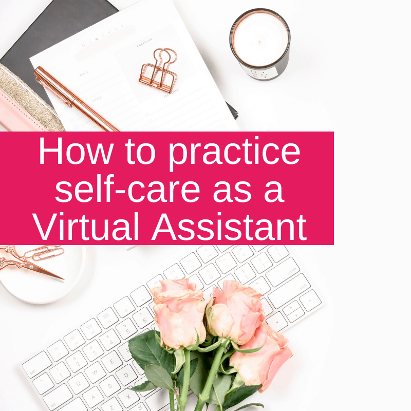 How to practice self-care as a Virtual Assistant