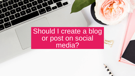 Should I create a blog or post on social media?