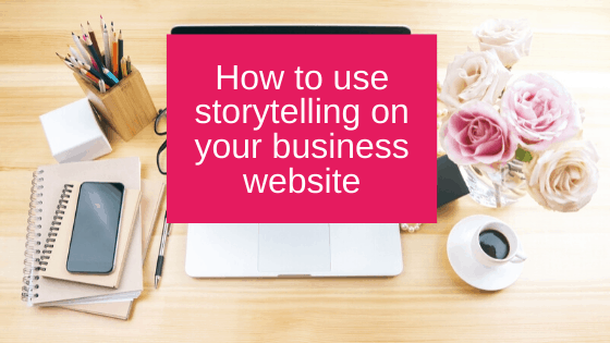 How to use storytelling on your business website
