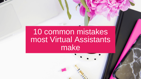 10 common mistakes most Virtual Assistants make